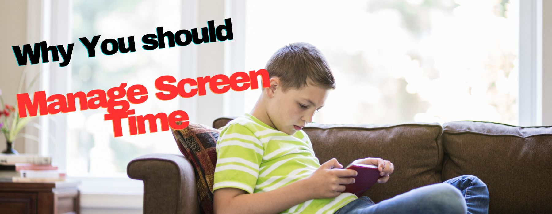 Why Manage Screen Time