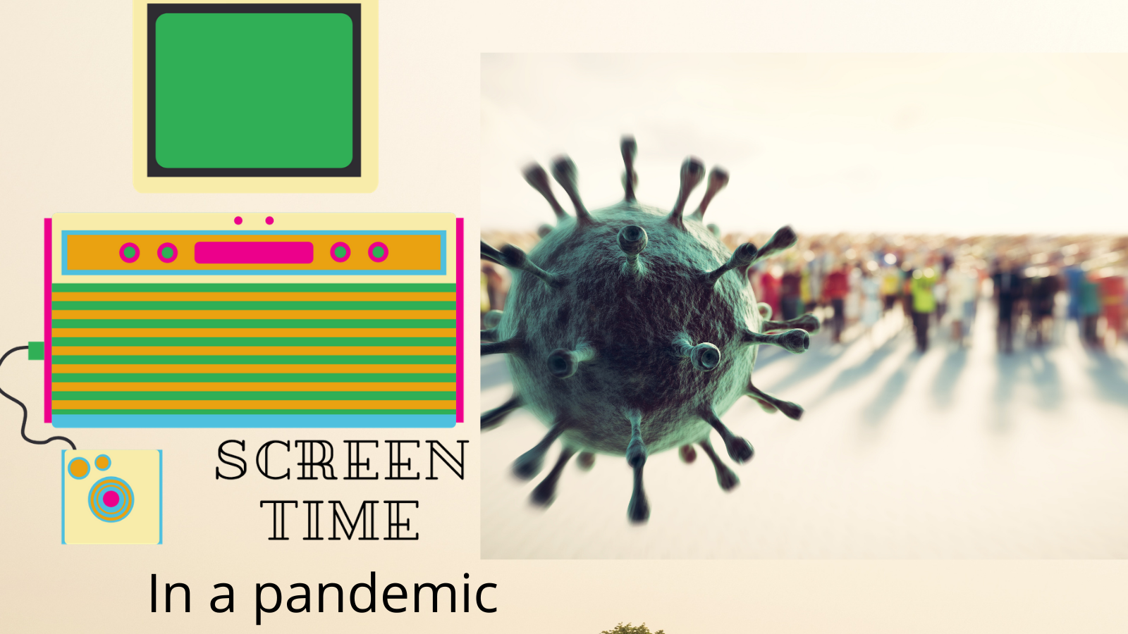 Screen in a pandemic